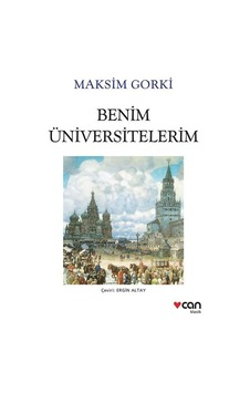 Benim Üniversitelerim - Beyaz Kapak - Maksim Gorki - Can Yayınları Benim Üniversitelerim - Beyaz Kapak - Maksim Gorki - Can Yayınları
