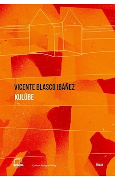 Kulübe - Vicente Blasco İbanez - Dedalus Kulübe - Vicente Blasco İbanez - Dedalus