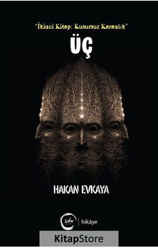 Üç - İkinci Kitap: Kusursuz Karanlık - Hakan Evkaya - Sıfır Yayınları