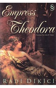 Empress Theodora - Radi Dikici - Everest Yayınları Empress Theodora - Radi Dikici - Everest Yayınları