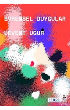 Evrensel Duygular / Levent Uğur Evrensel Duygular / Levent Uğur