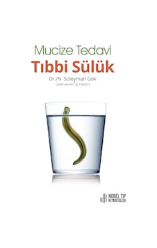 Mucize Tedavi Tıbbi Sülük - Süleyman Gök - Nobel Tıp Kitabevleri Mucize Tedavi Tıbbi Sülük - Süleyman Gök - Nobel Tıp Kitabevleri