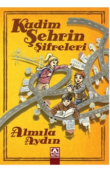 Kadim Şehrin Şifreleri - Almila Aydın - Altın Kitaplar Kadim Şehrin Şifreleri - Almila Aydın - Altın Kitaplar