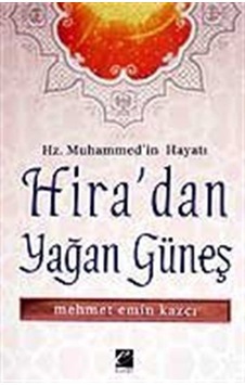 Hz.Muhammed'in Hayatı - Hira'dan Yağan Güneş - Mehmet Emin Kazcı - Elest