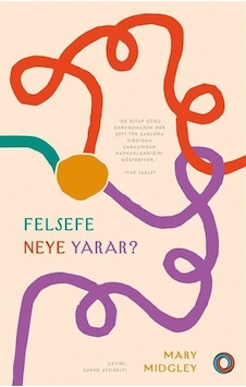 Felsefe Neye Yarar? - Mary Midgley - Orenda Felsefe Neye Yarar? - Mary Midgley - Orenda