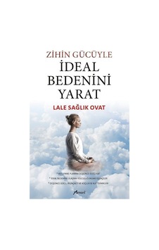Zihin Gücüyle İdeal Bedenini Yarat / Lale Sağlık Ovat Zihin Gücüyle İdeal Bedenini Yarat / Lale Sağlık Ovat