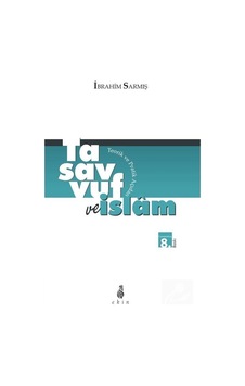 Tasavvuf ve İslam - İbrahim Sarmış - Ekin Yayınları