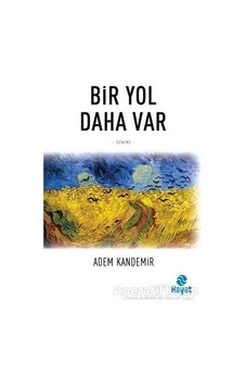 Bir Yol Daha Var - Adem Kandemir - Hayat Bir Yol Daha Var - Adem Kandemir - Hayat