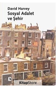 Sosyal Adalet ve Şehir / David Harvey Sosyal Adalet ve Şehir / David Harvey