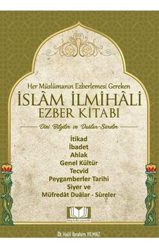İslam İlmihali Ezber Kitabı Dini Bilgiler / Dr. İbrahim Halil ... İslam İlmihali Ezber Kitabı Dini Bilgiler / Dr. İbrahim Halil ...