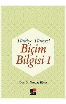 Türkiye Türkçesi Biçim Bilgisi  - 1  - Tuncay Böler  - Kesit Yayınları