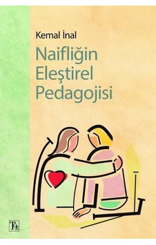 Naifliğin Eleştirel Pedagojisi - Kemal İnal - Töz Yayınları Naifliğin Eleştirel Pedagojisi - Kemal İnal - Töz Yayınları