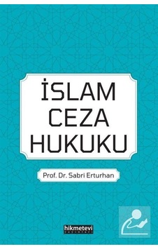 İslam Ceza Hukuku / Prof. Dr. Sabri Erturhan İslam Ceza Hukuku / Prof. Dr. Sabri Erturhan