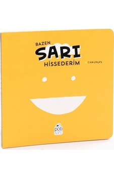 Bazen Sarı Hissederim - Duygularım Serisi - Canizales - Pötikare Yayınları Bazen Sarı Hissederim - Duygularım Serisi - Canizales - Pötikare Yayınları