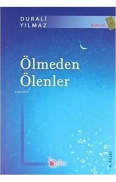 Ölmeden Ölenler - Durali Yılmaz - Beka Yayınları