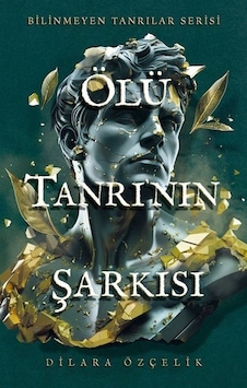Ölü Tanrı'nın Şarkısı - Bilinmeyen Tanrılar Serisi - Dilara Özçelik - Ren Kitap Ölü Tanrı'nın Şarkısı - Bilinmeyen Tanrılar Serisi - Dilara Özçelik - Ren Kitap