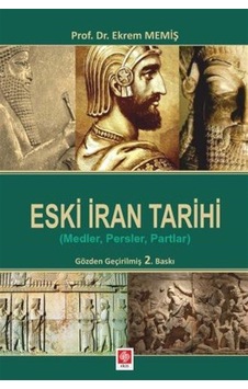 Eski İran Tarihi & Medler,persler,partlar / Prof. Dr. Ekrem Memiş Eski İran Tarihi & Medler,persler,partlar / Prof. Dr. Ekrem Memiş