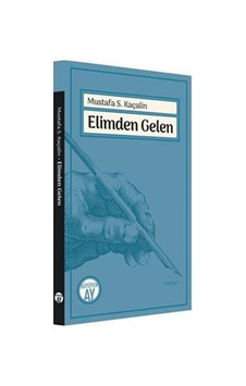 Elimden Gelen - Mustafa S. Kaçalin - Büyüyenay Yayınları Elimden Gelen - Mustafa S. Kaçalin - Büyüyenay Yayınları