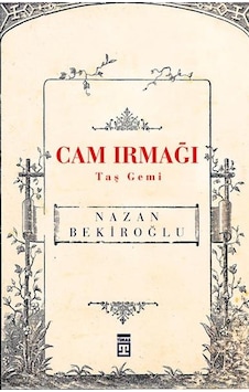 Cam Irmağı Taş Gemi - Nazan Bekiroğlu - Timaş Yayınevi Cam Irmağı Taş Gemi - Nazan Bekiroğlu - Timaş Yayınevi
