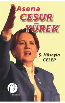 Asena Cesur Yürek - Ş. Hüseyin Celep - Herdem Kitap Asena Cesur Yürek - Ş. Hüseyin Celep - Herdem Kitap