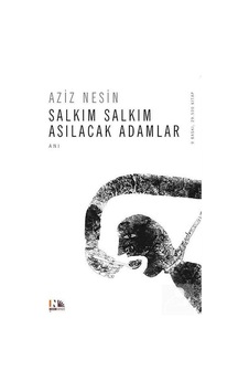 Salkım Salkım Asılacak Adamlar - Aziz Nesin - Nesin Yayınevi