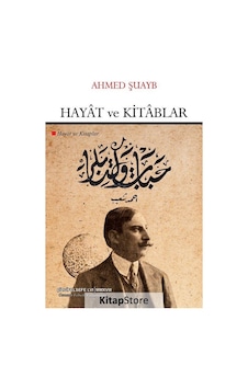 Hayat ve Kitablar-Osmanlı Felsefe Çalışmaları - Ahmed Şuayb - Çizgi Kitabevi Hayat ve Kitablar-Osmanlı Felsefe Çalışmaları - Ahmed Şuayb - Çizgi Kitabevi