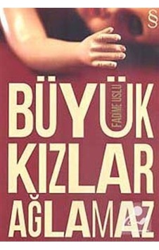 Büyük Kızlar Ağlamaz - Fadime Uslu Büyük Kızlar Ağlamaz - Fadime Uslu