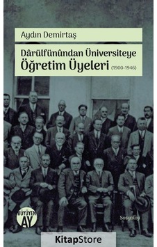 Darülfünundan Üniversiteye Öğretim Üyeleri (1900-1946) / Aydın... Darülfünundan Üniversiteye Öğretim Üyeleri (1900-1946) / Aydın...