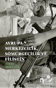 Avrupa-merkezcilik, Sömürgecilik Ve Filistin & Eleştirel Bağla...