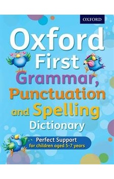 Oxford First Grammar Punctuation and Spelling Dictionary - Richard L. Hudson - OUP Oxford First Grammar Punctuation and Spelling Dictionary - Richard L. Hudson - OUP