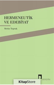 Hermeneutik ve Edebiyat - Metin Toprak - Dergah Yayınları Hermeneutik ve Edebiyat - Metin Toprak - Dergah Yayınları