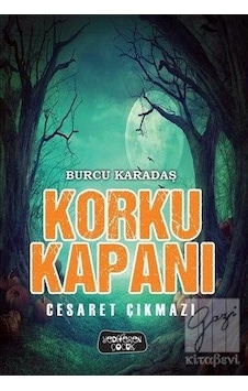 Korku Kapanı Cesaret Çıkmazı - Burcu Karadaş - Yediveren Çocuk Korku Kapanı Cesaret Çıkmazı - Burcu Karadaş - Yediveren Çocuk