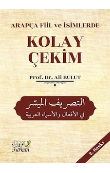 Arapça Fiil ve İsimlerde Kolay Çekim / Prof. Dr. Ali Bulut Arapça Fiil ve İsimlerde Kolay Çekim / Prof. Dr. Ali Bulut