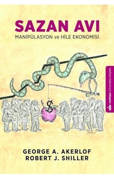 Sazan Avı - Manipülasyon ve Hile Ekonomisi - George A. Akerlof - Maltepe Üniversitesi Kitapları Sazan Avı - Manipülasyon ve Hile Ekonomisi - George A. Akerlof - Maltepe Üniversitesi Kitapları
