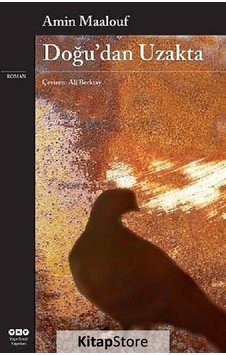 Kitapstore Doğu'Dan Uzakta / Amin Maalouf Kitapstore Doğu'Dan Uzakta / Amin Maalouf
