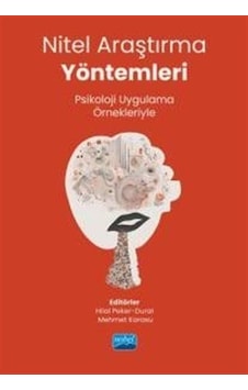 Nitel Araştırma Yöntemleri - Psikoloji Uygulama Örnekleriyle- Nobel Akademik Yayıncılık Nitel Araştırma Yöntemleri - Psikoloji Uygulama Örnekleriyle- Nobel Akademik Yayıncılık
