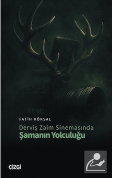 Derviş Zaim Sinemasında Şamanın Yolculuğu / Fatih Köksal Derviş Zaim Sinemasında Şamanın Yolculuğu / Fatih Köksal