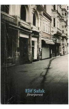 Firarperest - Elif Şafak 1.baskı Firarperest - Elif Şafak 1.baskı