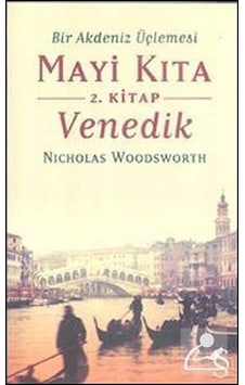 Mayi Kıta Venedik - Nicholas Woodsworth - Everest Yayınları Mayi Kıta Venedik - Nicholas Woodsworth - Everest Yayınları