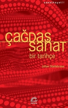 Çağdaş Sanat Bir Tarihçe - Julian Stallabrass İletişim Yayınları