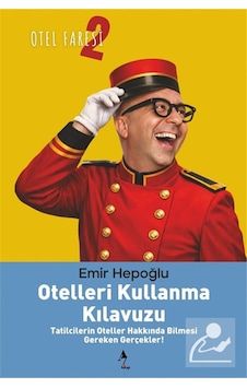 Otelleri Kullanma Kılavuzu / Emir Hepoğlu Otelleri Kullanma Kılavuzu / Emir Hepoğlu