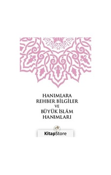 Hanımlara Rehber Bilgiler ve Büyük İslam Hanımları - Fazilet Neşriyat