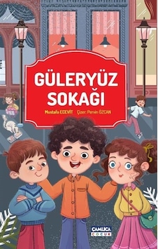 Güleryüz Sokağı - Mustafa Ecevit - Çamlıca Çocuk Yayınları Güleryüz Sokağı - Mustafa Ecevit - Çamlıca Çocuk Yayınları