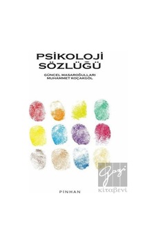 Psikoloji Sözlüğü - Güncel Masaroğulları - Pinhan Yayıncılık Psikoloji Sözlüğü - Güncel Masaroğulları - Pinhan Yayıncılık