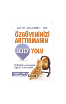 Özgüveninizi Arttırmanın 100 Yolu