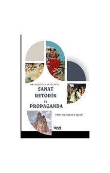 Orta Çağ'dan Yeni Çağ'a Sanat Retorik Ve Propaganda / Necdet E... Orta Çağ'dan Yeni Çağ'a Sanat Retorik Ve Propaganda / Necdet E...