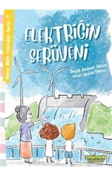 Elektriğin Serüveni / Genç Bilim Yolcuları Serisi / Seyit Ahme...