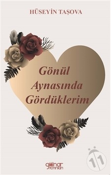 Gönül Aynasında Gördüklerim - Hüseyin Taşova - Gülnar Yayınları Gönül Aynasında Gördüklerim - Hüseyin Taşova - Gülnar Yayınları