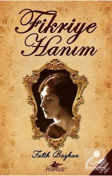 Fikriye Hanım - Fatih Bayhan - Pegasus Fikriye Hanım - Fatih Bayhan - Pegasus
