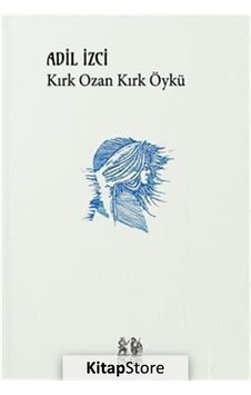 Kırk Ozan Kırk Öykü / Adil İzci